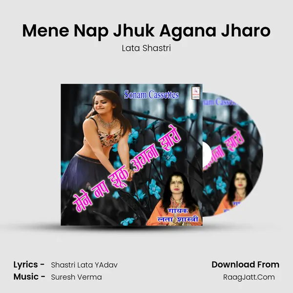 Mene Nap Jhuk Agana Jharo mp3 song