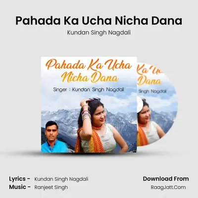 Pahada Ka Ucha Nicha Dana mp3 song