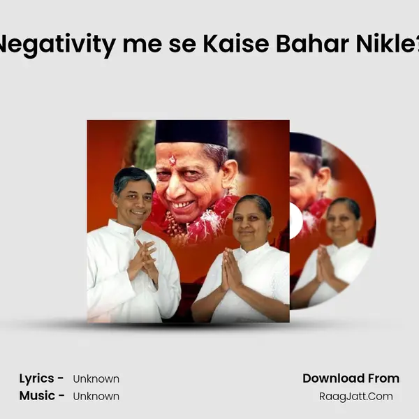 Negativity me se Kaise Bahar Nikle? MP3 Song by  Cover