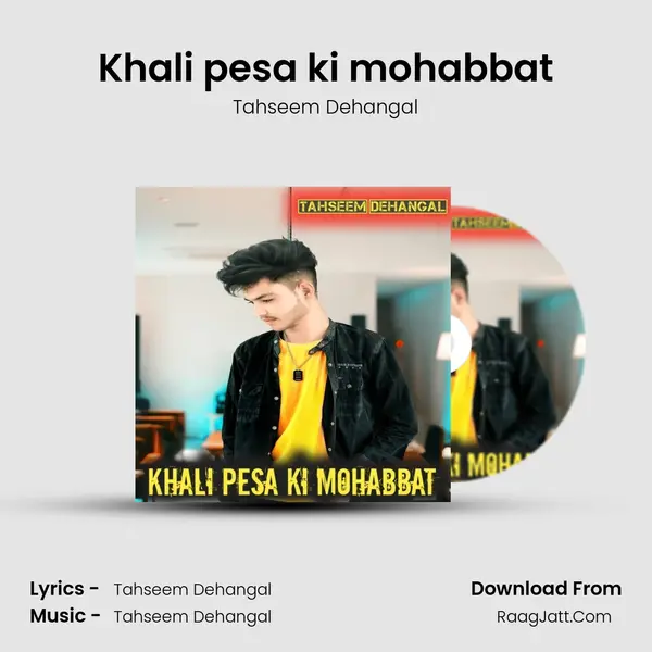 Khali pesa ki mohabbat - Tahseem Dehangal