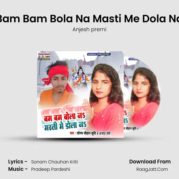 Bam Bam Bola Na Masti Me Dola Na - Anjesh premi