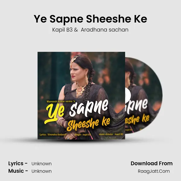 Ye Sapne Sheeshe Ke MP3 Song by Kapil B3 Cover