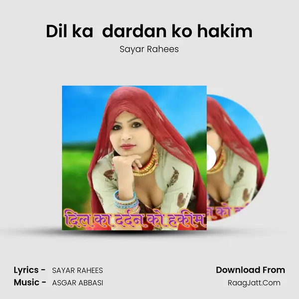 Dil ka  dardan ko hakim - Sayar Rahees