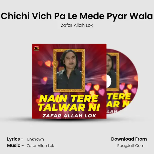Chichi Vich Pa Le Mede Pyar Wala MP3 Song by Zafar Allah Lok Cover