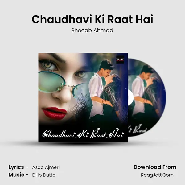 Chaudhavi Ki Raat Hai MP3 Song by Shoeab Ahmad Cover