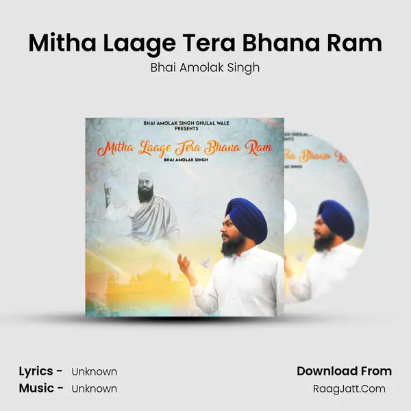 Mitha Laage Tera Bhana Ram MP3 Song by Bhai Amolak Singh Cover