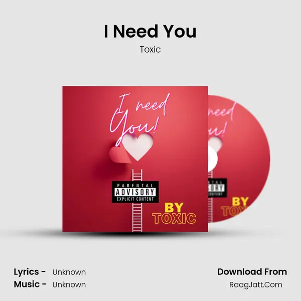 I Need You MP3 Song by Toxic Cover