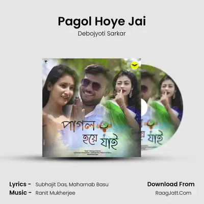 Pagol Hoye Jai - Debojyoti Sarkar