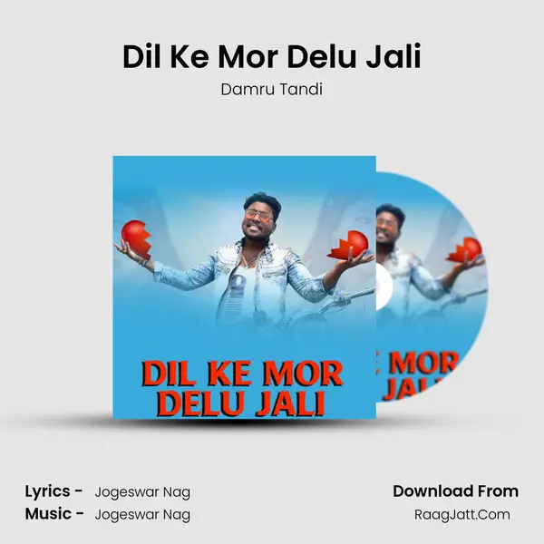 Dil Ke Mor Delu Jali MP3 Song by Damru Tandi Cover
