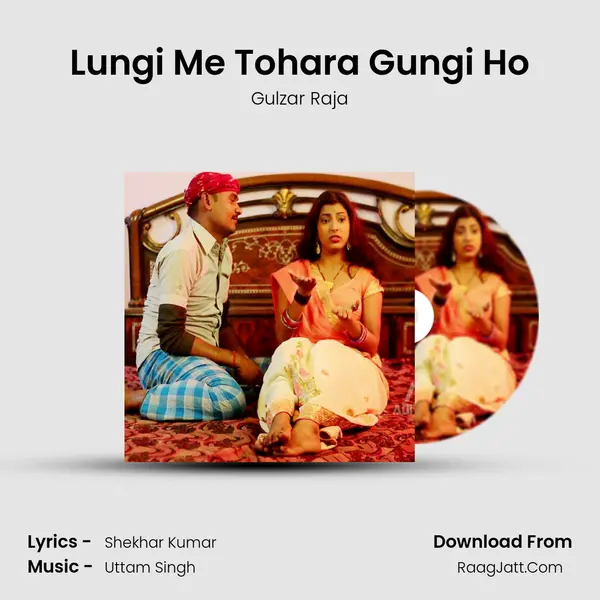 Lungi Me Tohara Gungi Ho mp3 song