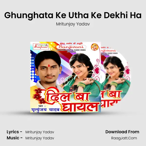 Ghunghata Ke Utha Ke Dekhi Ha mp3 song