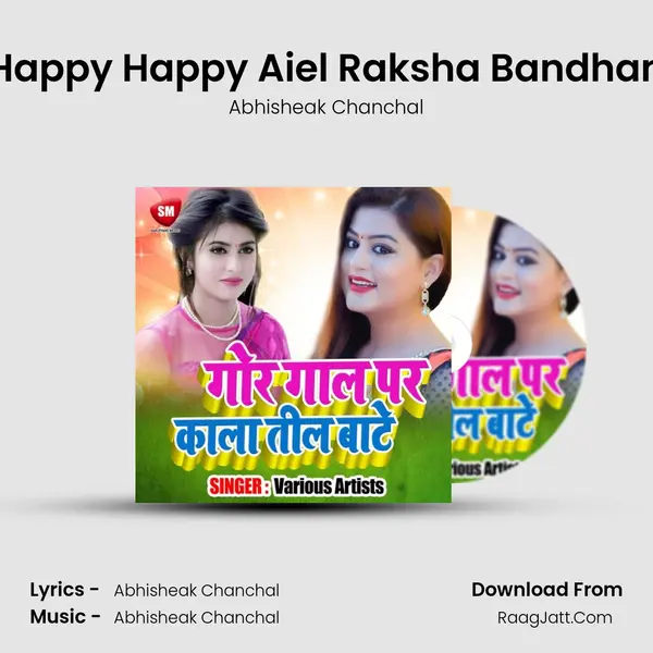 Happy Happy Aiel Raksha Bandhan MP3 Song by Abhisheak Chanchal Cover