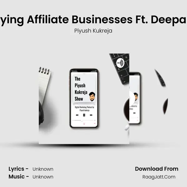 Art of Buying Affiliate Businesses Ft. Deepak Shukla MP3 Song by Piyush Kukreja Cover