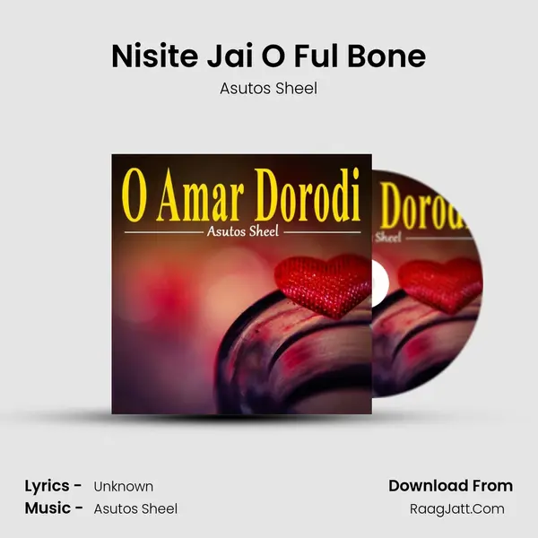 Nisite Jai O Ful Bone MP3 Song by Asutos Sheel Cover