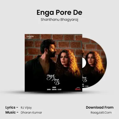 Enga Pore De - Shanthanu Bhagyaraj