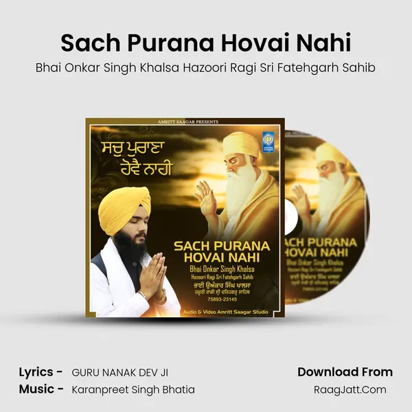 Sach Purana Hovai Nahi MP3 Song by Bhai Onkar Singh Khalsa Hazoori Ragi Sri Fatehgarh Sahib Cover