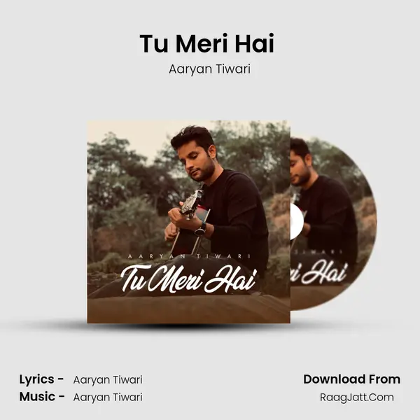 Tu Meri Hai (Unplugged Version) MP3 Song by Aaryan Tiwari Cover