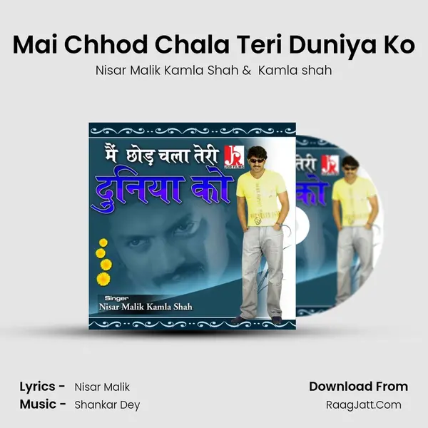 Mai Chhod Chala Teri Duniya Ko mp3 song