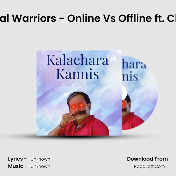 Cultural Warriors - Online Vs Offline ft. Chriznill MP3 Song by  Cover