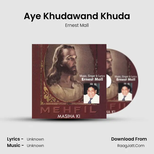 Aye Khudawand Khuda MP3 Song by Ernest Mall Cover