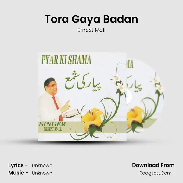 Tora Gaya Badan MP3 Song by Ernest Mall Cover