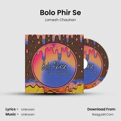 Bolo Phir Se MP3 Song by Lomesh Chauhan Cover