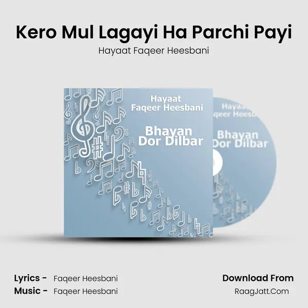 Kero Mul Lagayi Ha Parchi Payi MP3 Song by Hayaat Faqeer Heesbani Cover