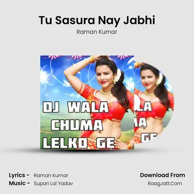 Tu Sasura Nay Jabhi MP3 Song by Raman Kumar Cover
