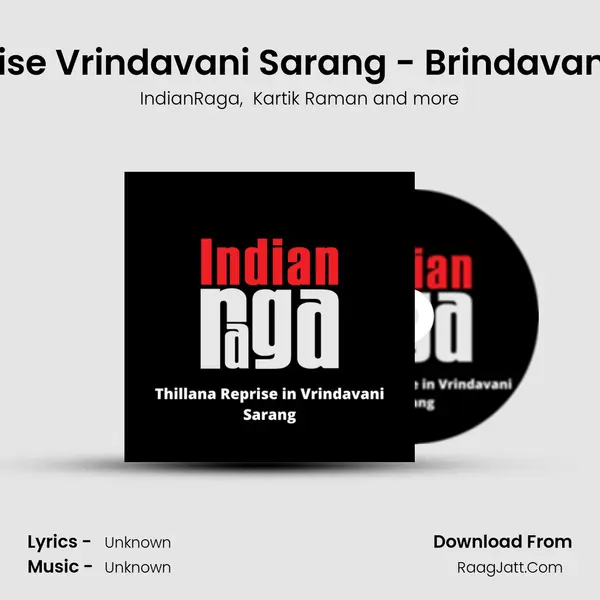 Thillana Reprise Vrindavani Sarang - Brindavani - Adi Talam mp3 song