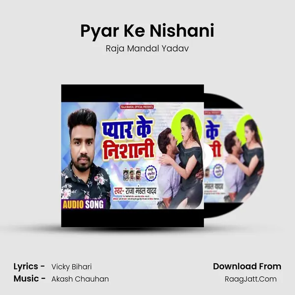 Pyar Ke Nishani MP3 Song by Raja Mandal Yadav Cover