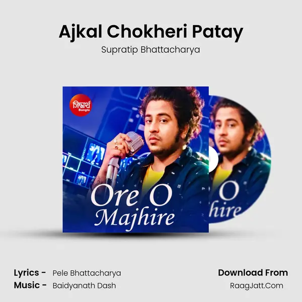 Ajkal Chokheri Patay MP3 Song by Supratip Bhattacharya Cover