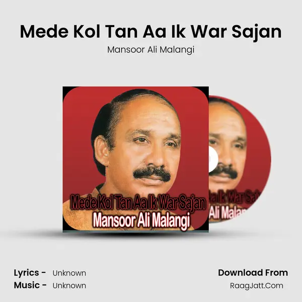 Mede Kol Tan Aa Ik War Sajan MP3 Song by Mansoor Ali Malangi Cover