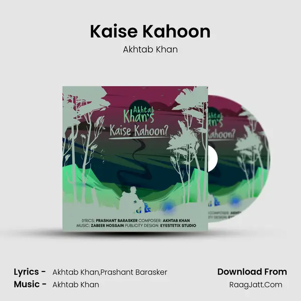 Kaise Kahoon MP3 Song by Akhtab Khan Cover