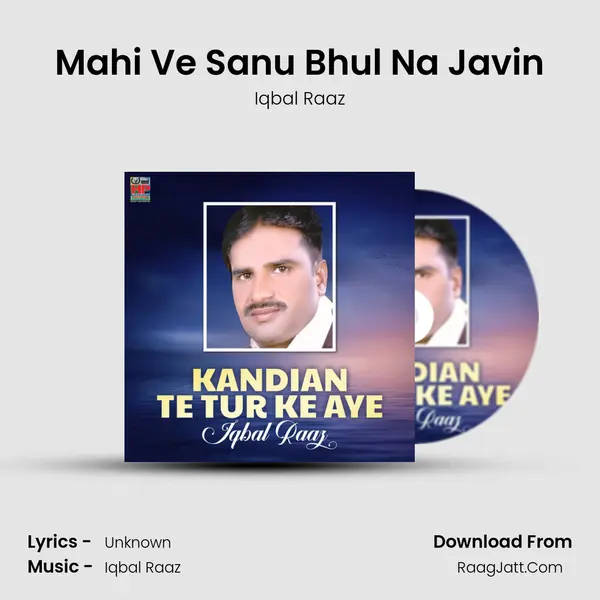 Mahi Ve Sanu Bhul Na Javin MP3 Song by Iqbal Raaz Cover