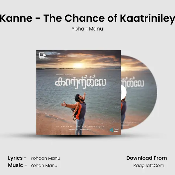 Kanne - The Chance of Kaatriniley MP3 Song by Yohan Manu Cover