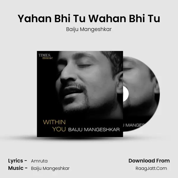 Yahan Bhi Tu Wahan Bhi Tu mp3 song