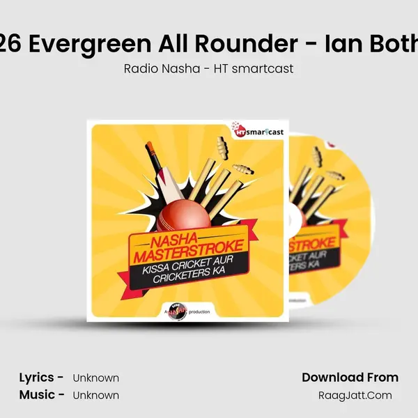 S3E26 Evergreen All Rounder - Ian Botham MP3 Song by Radio Nasha - HT smartcast Cover