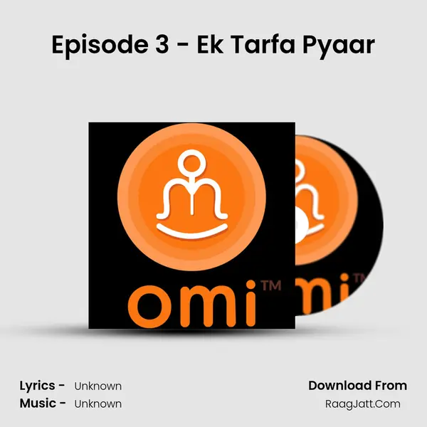 Episode 3 - Ek Tarfa Pyaar Cover