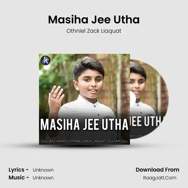 Masiha Jee Utha MP3 Song by Othniel Zack Liaquat Cover