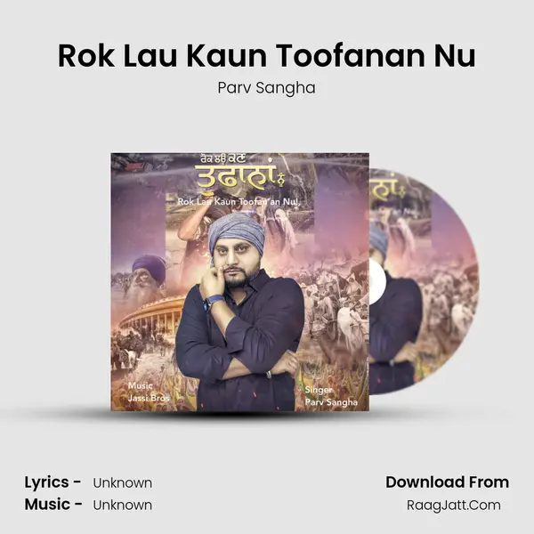 Rok Lau Kaun Toofan'an Nu MP3 Song by Parv Sangha Cover
