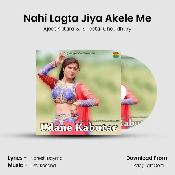 Nahi Lagta Jiya Akele Me MP3 Song by Ajeet Katara Cover
