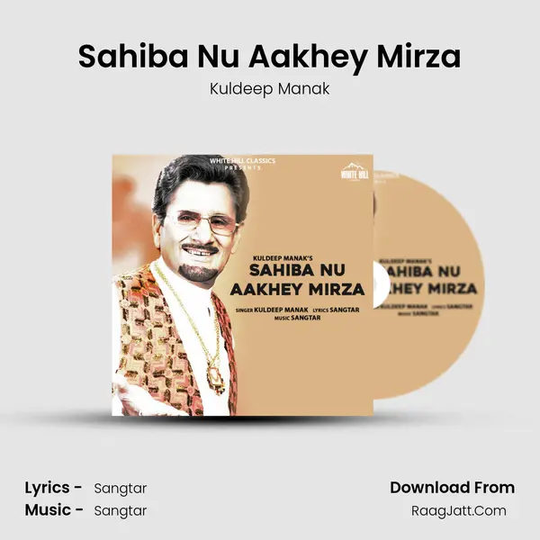 Sahiba Nu Aakhey Mirza - Kuldeep Manak