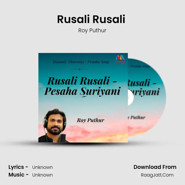 Rusali Rusali (Pesaha Suriyani) - Roy Puthur