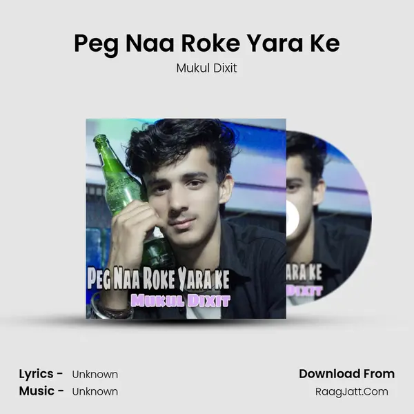 Peg Naa Roke Yara Ke mp3 song