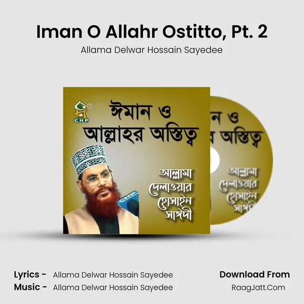 Iman O Allahr Ostitto, Pt. 2 MP3 Song by Allama Delwar Hossain Sayedee Cover