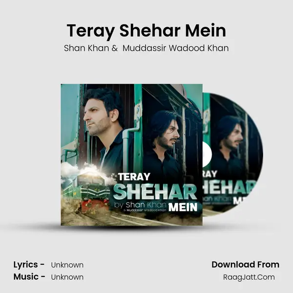 Teray Shehar Mein MP3 Song by Shan Khan Cover