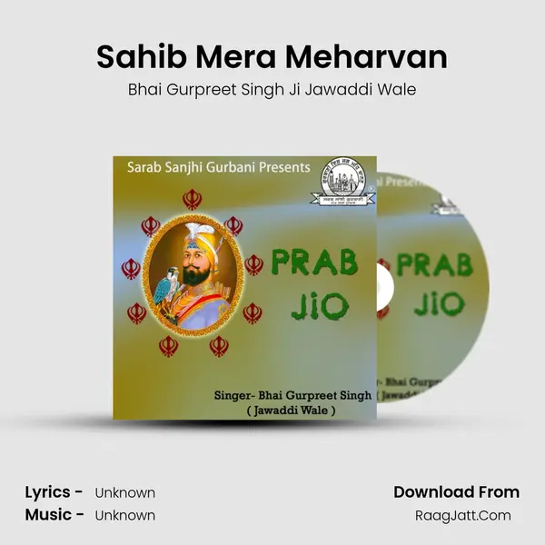 Sahib Mera Meharvan MP3 Song by Bhai Gurpreet Singh Ji Jawaddi Wale Cover