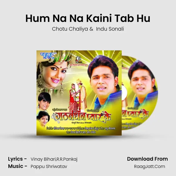 Hum Na Na Kaini Tab Hu MP3 Song by Chotu Chaliya Cover