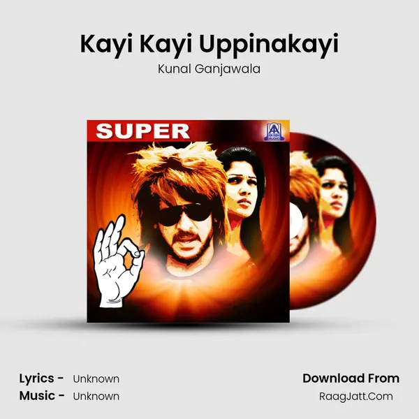 Kayi Kayi Uppinakayi MP3 Song by Kunal Ganjawala Cover