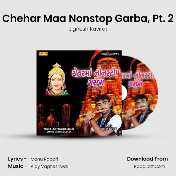 Chehar Maa Nonstop Garba, Pt. 2 - Jignesh Kaviraj